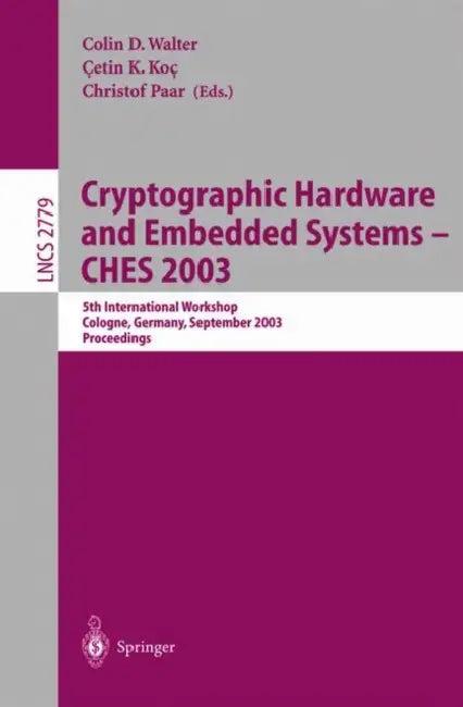 Cryptographic Hardware and Embedded Systems -- Ches 2003 (English, Colin D. Walter | Cetin K. Koc | Christof Paar)