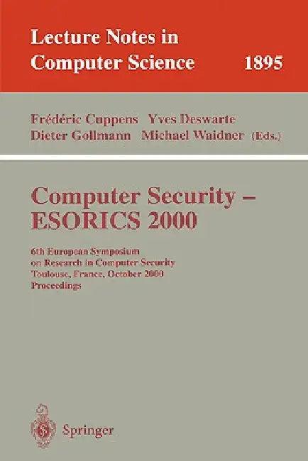 Computer Security - Esorics 2000 (English, Frederic Cuppens | Yves Deswarte | Dieter Gollmann)