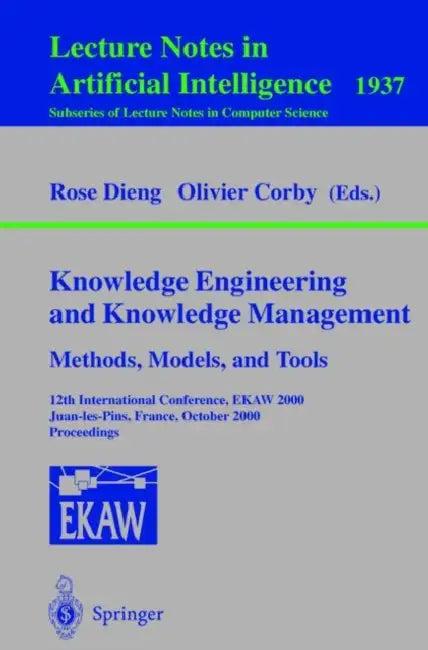 Knowledge Engineering and Knowledge Management. Methods, Models, and Tools (English, Rose Dieng | Olivier Corby)