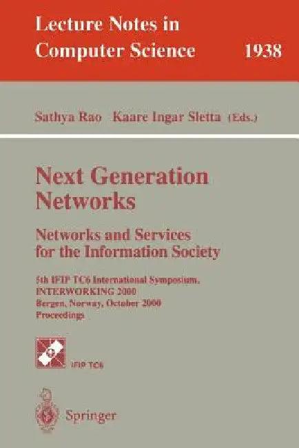Next Generation Networks. Networks and Services for the Information Society (English, Sathya Rao | Kaare I. Sletta)
