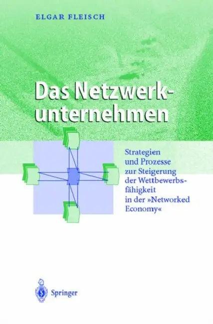 Das Netzwerkunternehmen (English, Elgar Fleisch)