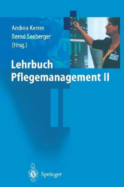 Lehrbuch Pflegemanagement II (English, Andrea Kerres | Bernd Seeberger)