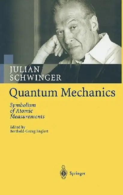 Quantum Mechanics (English, Julian Schwinger | Berthold-Georg Englert)