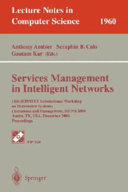 Services Management in Intelligent Networks (English, Anthony Ambler | Seraphin B. Calo | Gautam Kar)