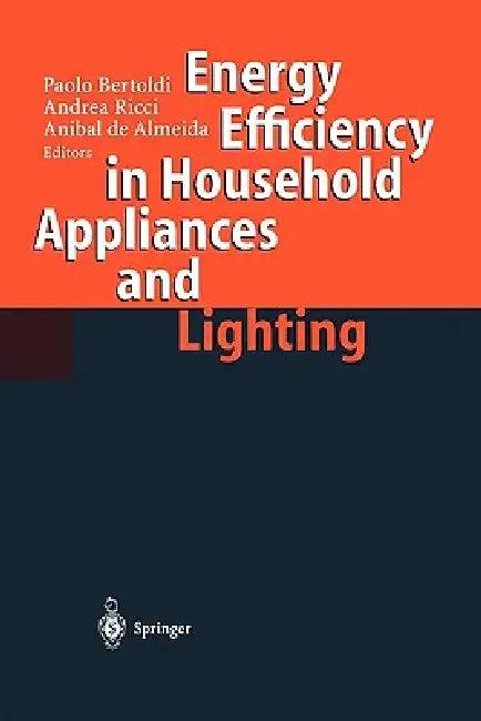 Energy Efficiency in Househould Appliances and Lighting (English, Paolo Bertoldi | Andrea Ricci | Anibal De Almeida)