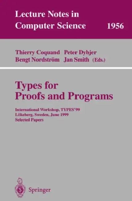 Types for Proofs and Programs (English, Thierry Coquand | Peter Dybjer | Bengt Nordström)