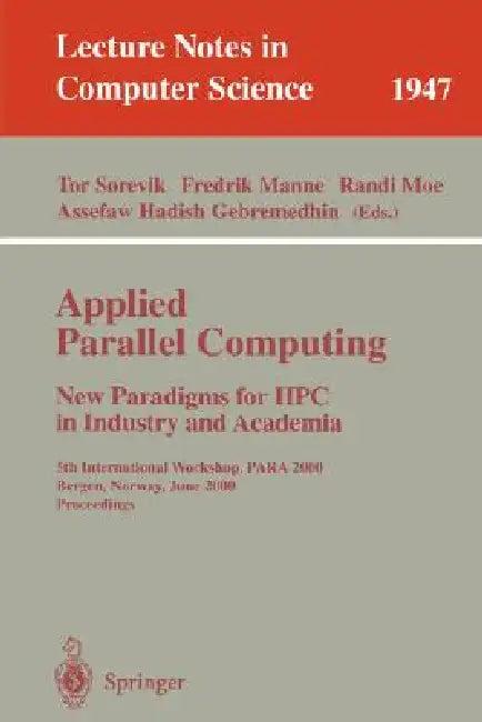 Applied Parallel Computing. New Paradigms for HPC in Industry and Academia (English, Tor Sorevik | Fredrik Manne | Randi Moe)