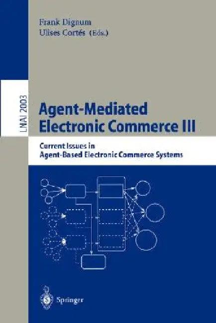 Agent-Mediated Electronic Commerce III (English, Frank Dignum | Ulises Cortes)