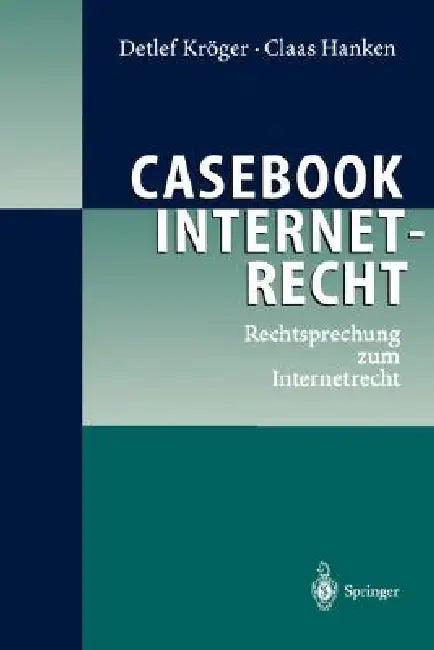 Casebook Internetrecht (English, Detlef Kröger | Claas Hanken)