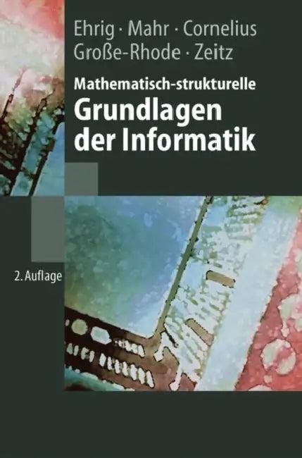 Mathematisch-Strukturelle Grundlagen Der Informatik (English, Hartmut Ehrig | Bernd Mahr | F. Cornelius)