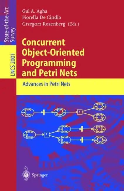 Concurrent Object-Oriented Programming and Petri Nets (English, Gul a. Agha | Fiorella De Cindio | Grzegorz Rozenberg)