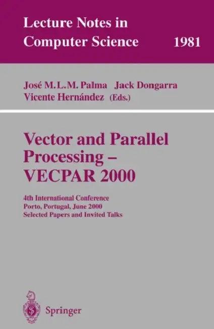 Vector and Parallel Processing - Vecpar 2000 (English, Jose M. L. M. Palma | Jack Dongarra | Vicente Hernandez)