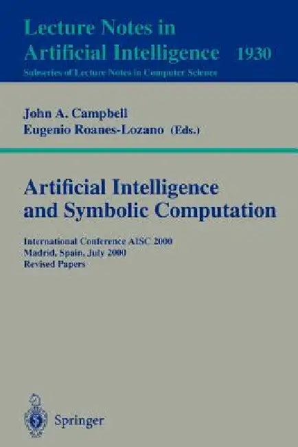 Artificial Intelligence and Symbolic Computation (English, John A. Campbell | Eugenio Roanes-Lozano)