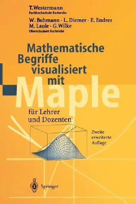 Mathematische Begriffe Visualisiert Mit Maple (English, T. Westermann | W. Buhmann | L. Diemer)