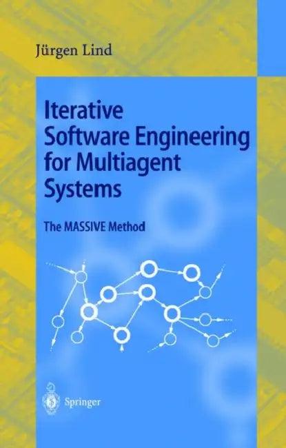 Iterative Software Engineering for Multiagent Systems (English, Jürgen Lind)