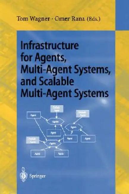 Infrastructure for Agents, Multi-Agent Systems, and Scalable Multi-Agent Systems (English, Tom Wagner | Omer F. Rana)