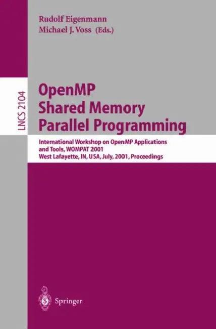 Openmp Shared Memory Parallel Programming (English, Rudolf Eigenmann | Michael J. Voss)