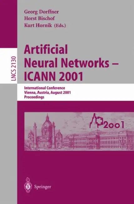 Artificial Neural Networks - ICANN 2001 (English, Georg Dorffner | Horst Bischof | Kurt Hornik)
