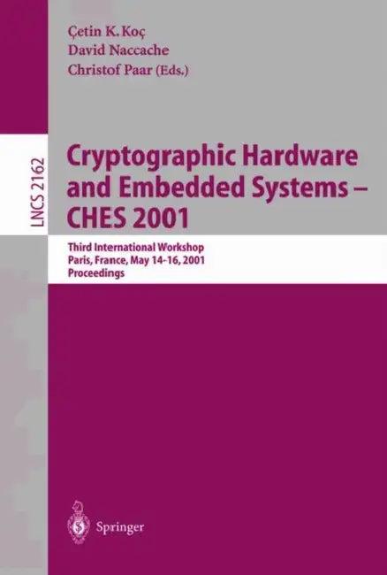 Cryptographic Hardware and Embedded Systems - Ches 2001 (English, Cetin K. Koc | David Nacchae | Christof Paar)