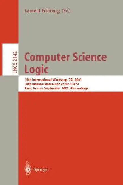 Computer Science Logic (English, Laurent Fribourg)