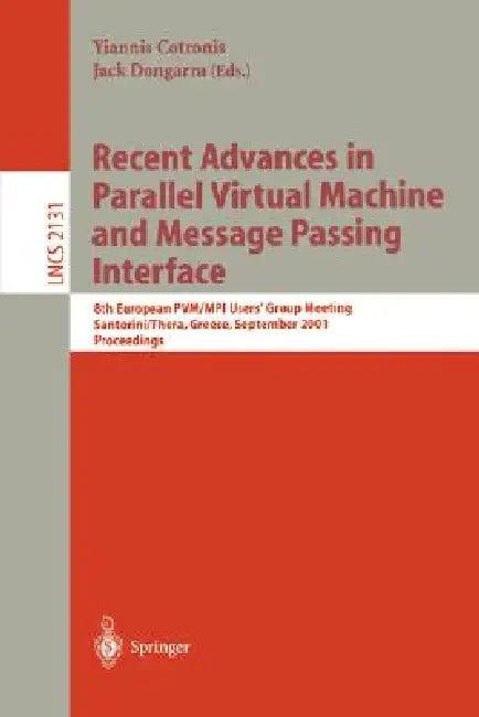 Recent Advances in Parallel Virtual Machine and Message Passing Interface (English, Yiannis Cotronis | Jack Dongarra)