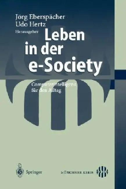 Leben in Der E-Society (English, Jörg Eberspächer | Udo Hertz)