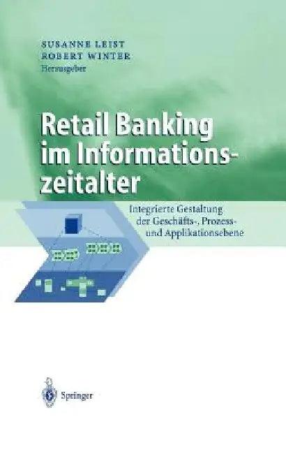 Retail Banking Im Informationszeitalter (English, Susanne Leist | Robert Winter)