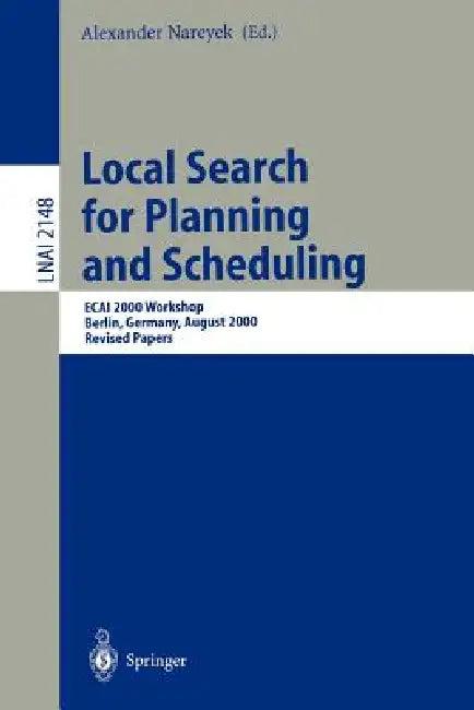 Local Search for Planning and Scheduling (English, Alexander Nareyek)