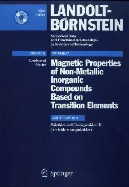 Pnictides and Chalcogenides III (Actinide Monopnictides) (English, Robert Troc)
