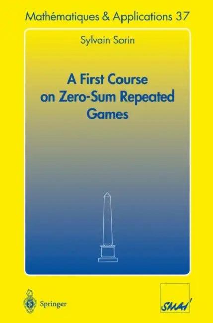 A First Course on Zero-Sum Repeated Games (English, Sylvain Sorin)