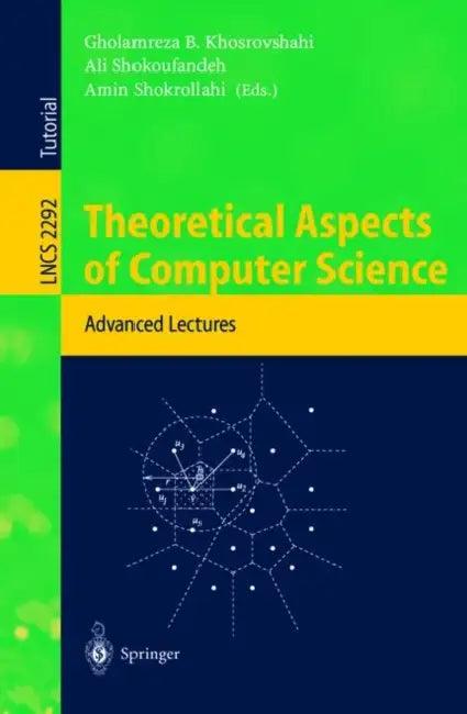 Theoretical Aspects of Computer Science (English, Gholamreza B. Khosrovshahi | Ali Shokoufandeh | Amin Shokrollahi)