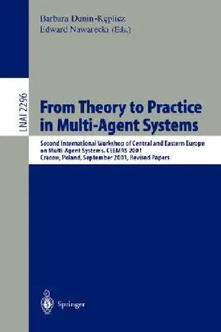 From Theory to Practice in Multi-Agent Systems (English, Barbara Dunin-Keplicz | Edward Nawarecki)