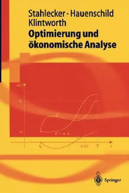 Optimierung Und Ökonomische Analyse (English, Peter Stahlecker | Nils Hauenschild | Markus Klintworth)