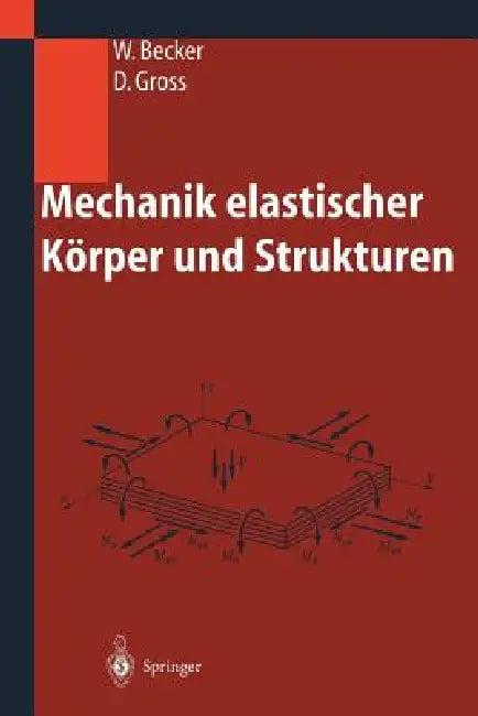 Mechanik Elastischer Körper Und Strukturen (English, Wilfried Becker | Dietmar Gross)