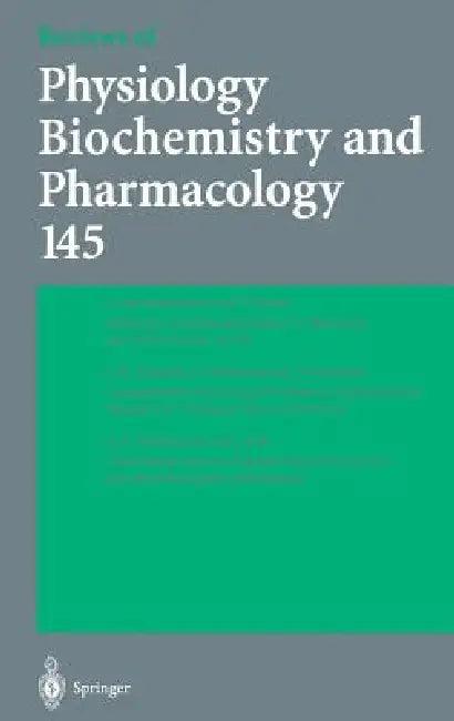 Reviews of Physiology, Biochemistry and Pharmacology 145 (English, A. Kyriakopoulos | D. Behne | P. R. Stanfield)