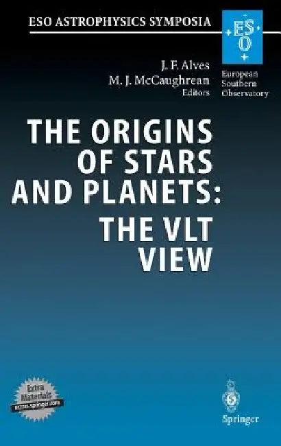 The Origins of Stars and Planets (English, Joao F. Alves | Mark J. McCaughrean)