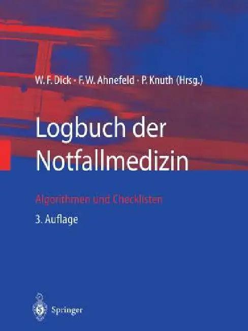 Logbuch Der Notfallmedizin (English, W. F. Dick | F. W. Ahnefeld | P. Knuth)