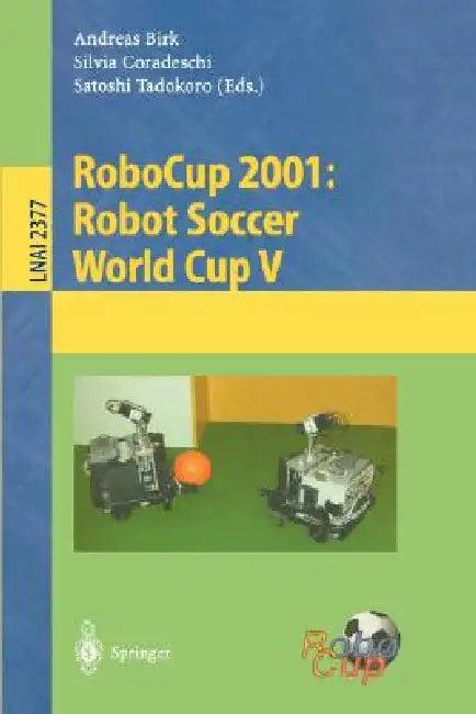 Robocup 2001 (English, Andreas Birk | Silvia Coradeschi | Satoshi Tadokoro)