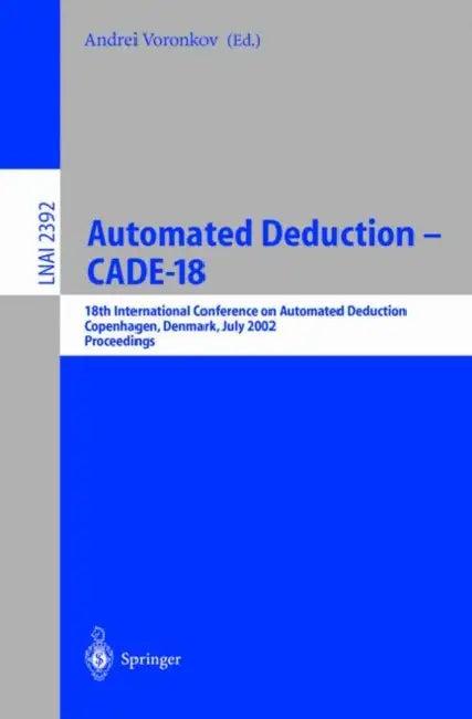 Automated Deduction - Cade-18 (English, Andrei Voronkov)