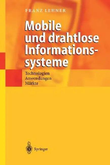 Mobile Und Drahtlose Informationssysteme (English, Franz Lehner)