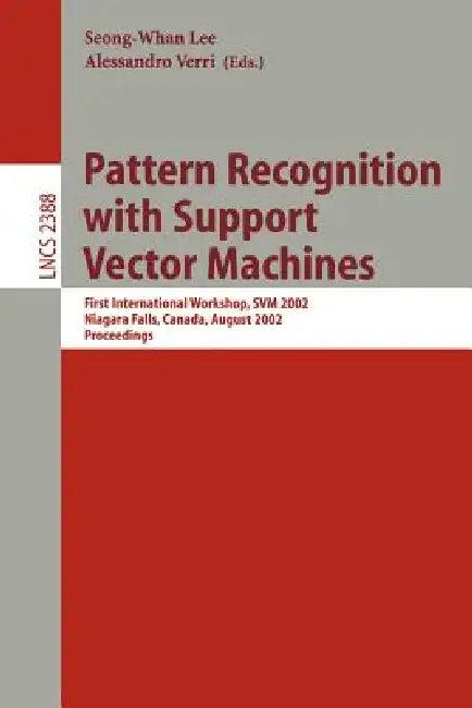 Pattern Recognition with Support Vector Machines (English, Seong-Whan Lee | Alessandro Verri)