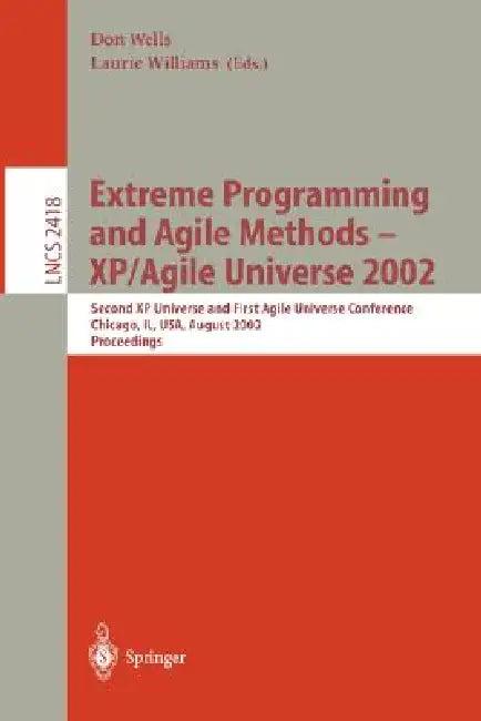 Extreme Programming and Agile Methods - Xp/Agile Universe 2002 (English, Don Wells | Lauris Williams)