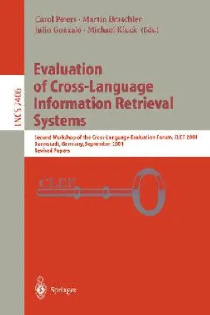 Evaluation of Cross-Language Information Retrieval Systems (English, Martin Braschler | Julio Gonzalo | Michael Kluck)