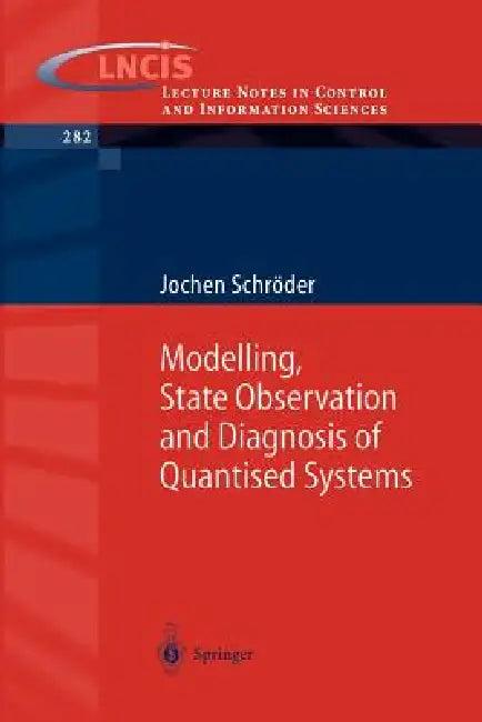 Modelling, State Observation and Diagnosis of Quantised Systems (English, Jochen Schröder)