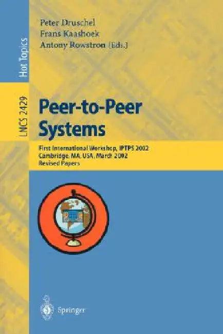 Peer-To-Peer Systems (English, Peter Druschel | Frans Kaashoek | Antony Rowstron)