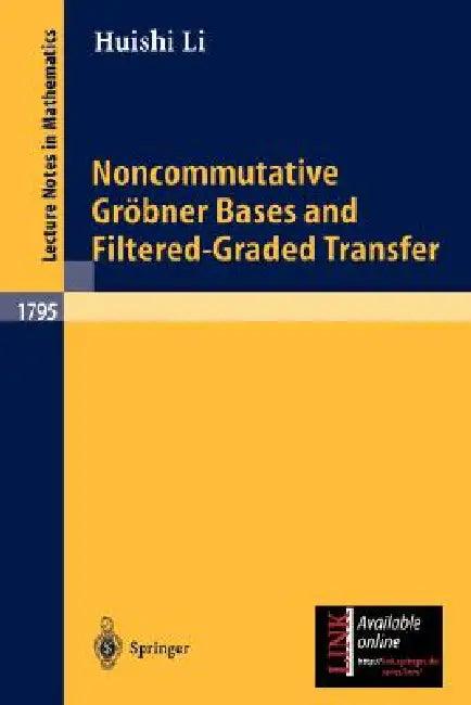 Noncommutative Gröbner Bases and Filtered-Graded Transfer (English, Huishi Li)