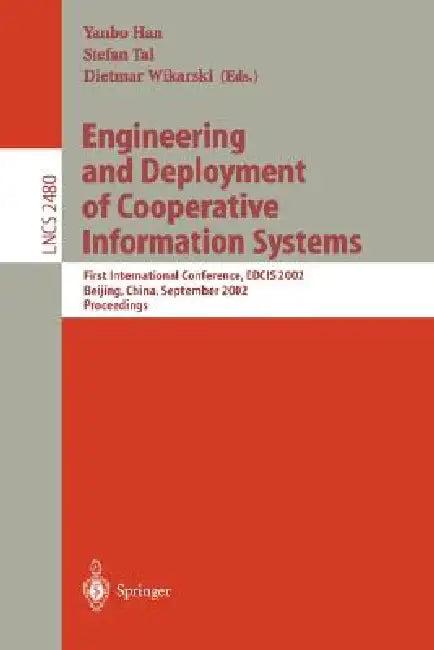 Engineering and Deployment of Cooperative Information Systems (English, Yanbo Han | Stefan Tai | Dietmar Wikarski)