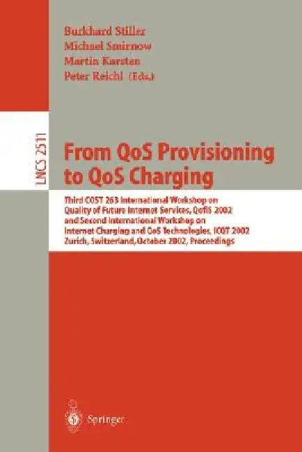 From Qos Provisioning to Qos Charging (English, Burkhard Stiller | Michael Smirnow | Martin Karsten)