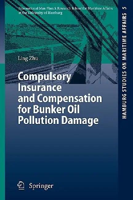 Compulsory Insurance and Compensation for Bunker Oil Pollution Damage (English, Ling Zhu)