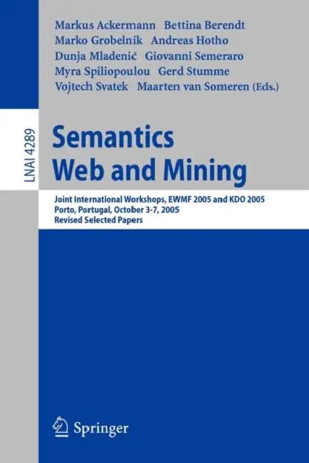 Semantics, Web and Mining (English, Markus Ackermann | Bettina Berendt | Marko Grobelnik)